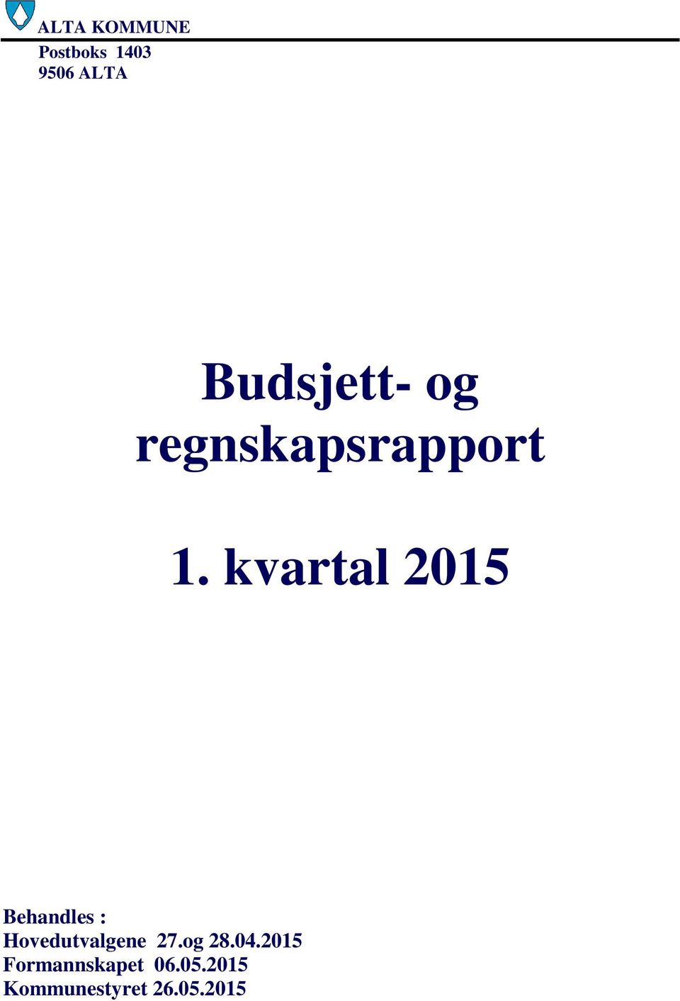 kvartal Behandles : Hovedutvalgene