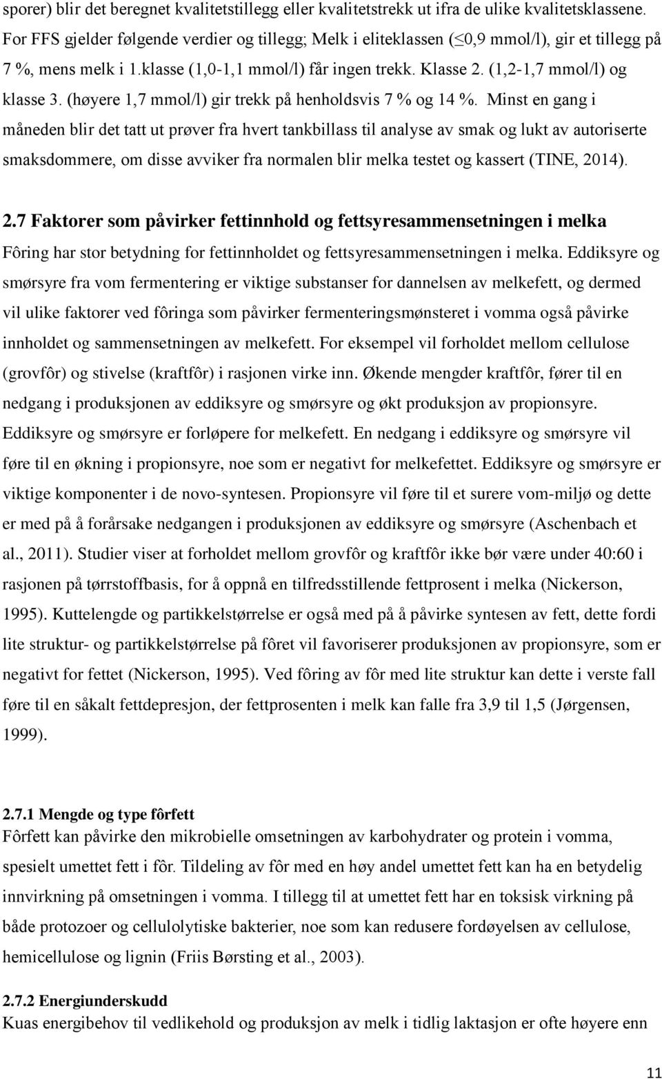 (høyere 1,7 mmol/l) gir trekk på henholdsvis 7 % og 14 %.