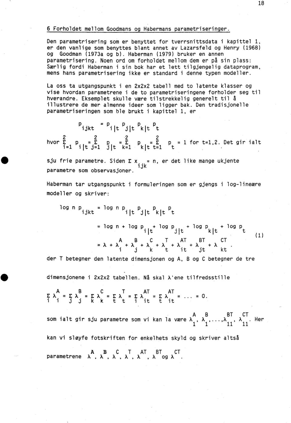 Haberman (1979) bruker en annen parametrisering.