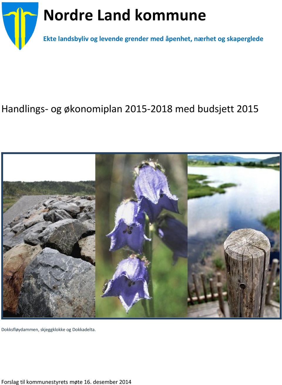 2015-2018 med budsjett 2015 Dokksfløydammen, skjeggklokke