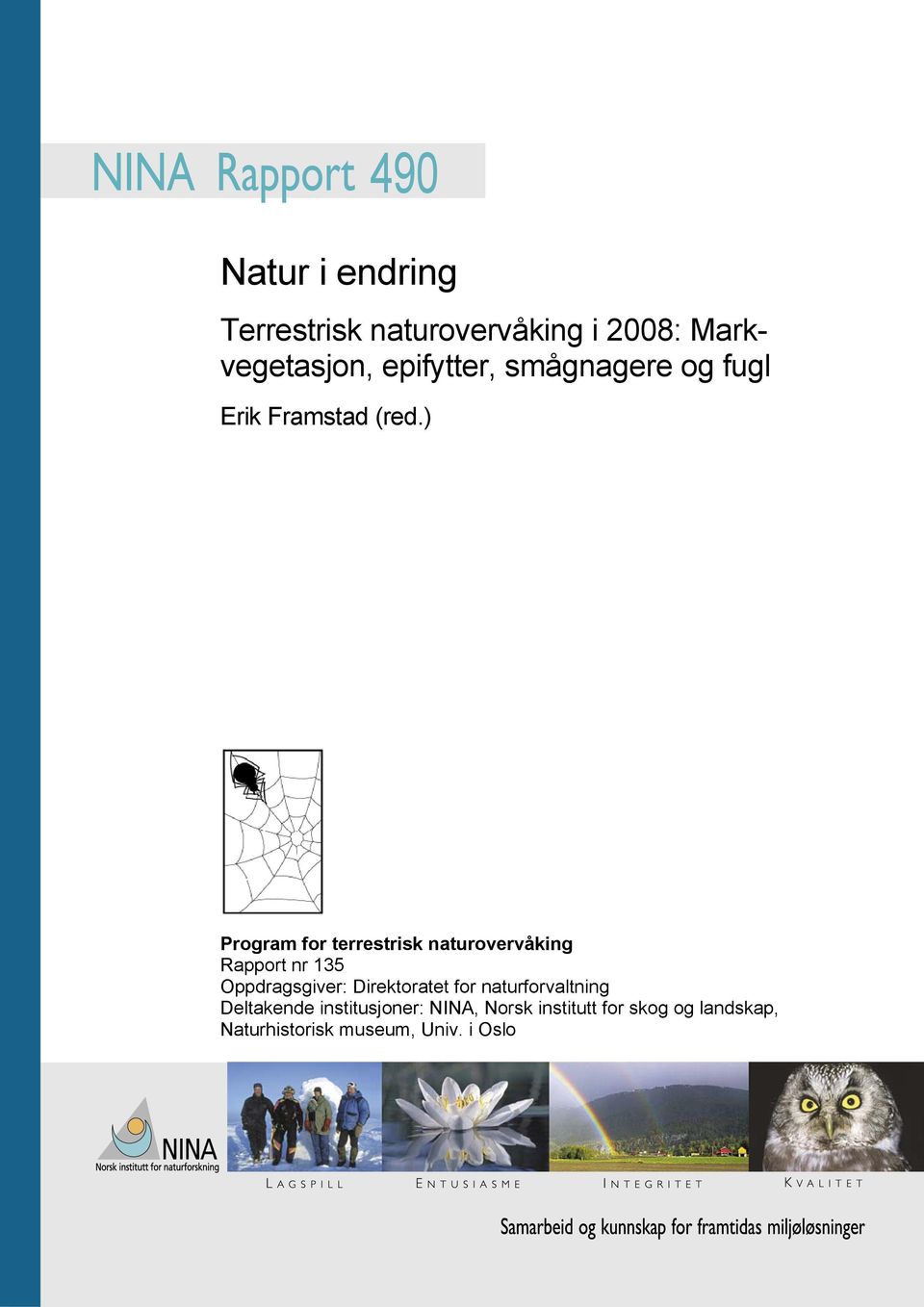 ) Program for terrestrisk naturovervåking Rapport nr 135 Oppdragsgiver: