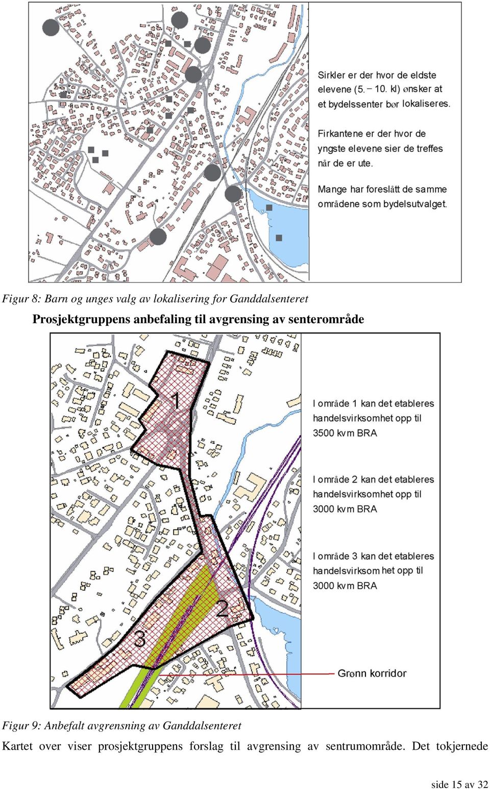 Anbefalt avgrensning av Ganddalsenteret Kartet over viser