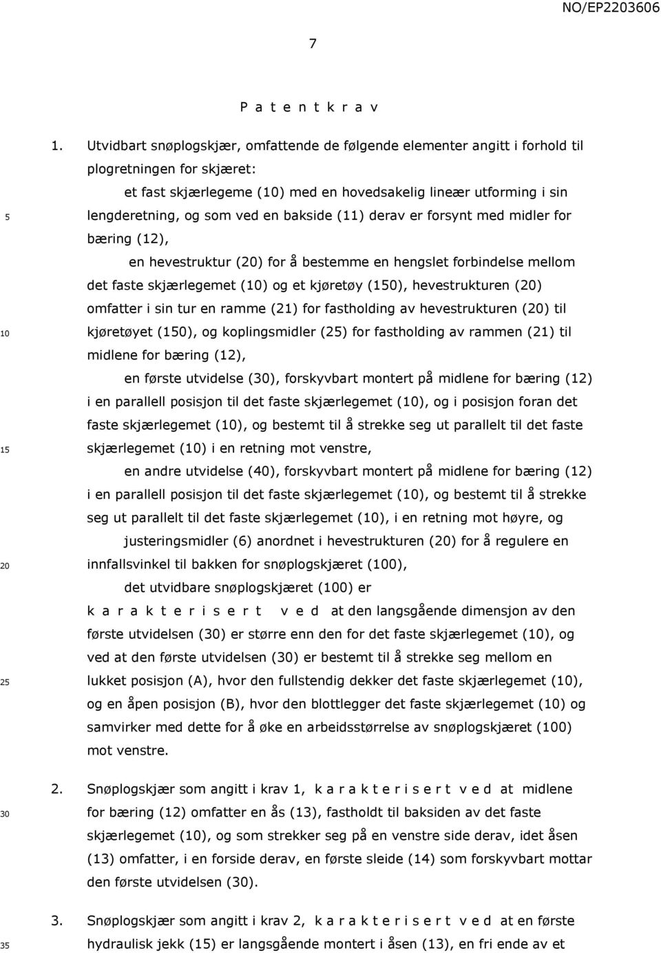 bakside (11) derav er forsynt med midler for bæring (12), en hevestruktur () for å bestemme en hengslet forbindelse mellom det faste skjærlegemet () og et kjøretøy (10), hevestrukturen () omfatter i