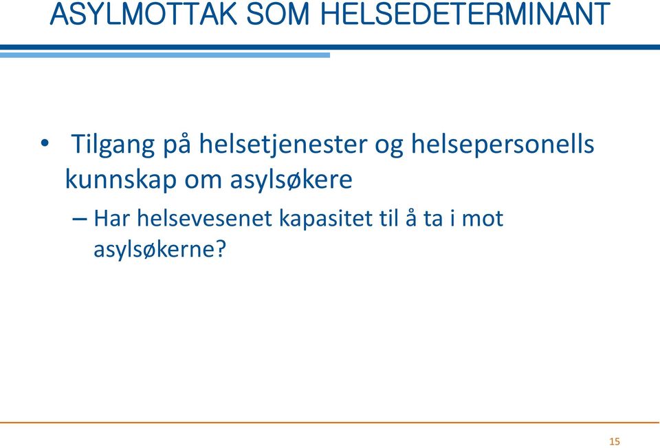 kunnskap om asylsøkere Har helsevesenet