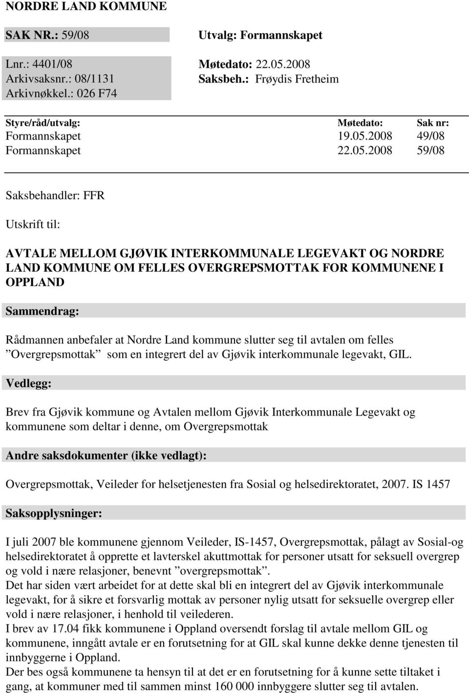 2008 49/08 Formannskapet 22.05.