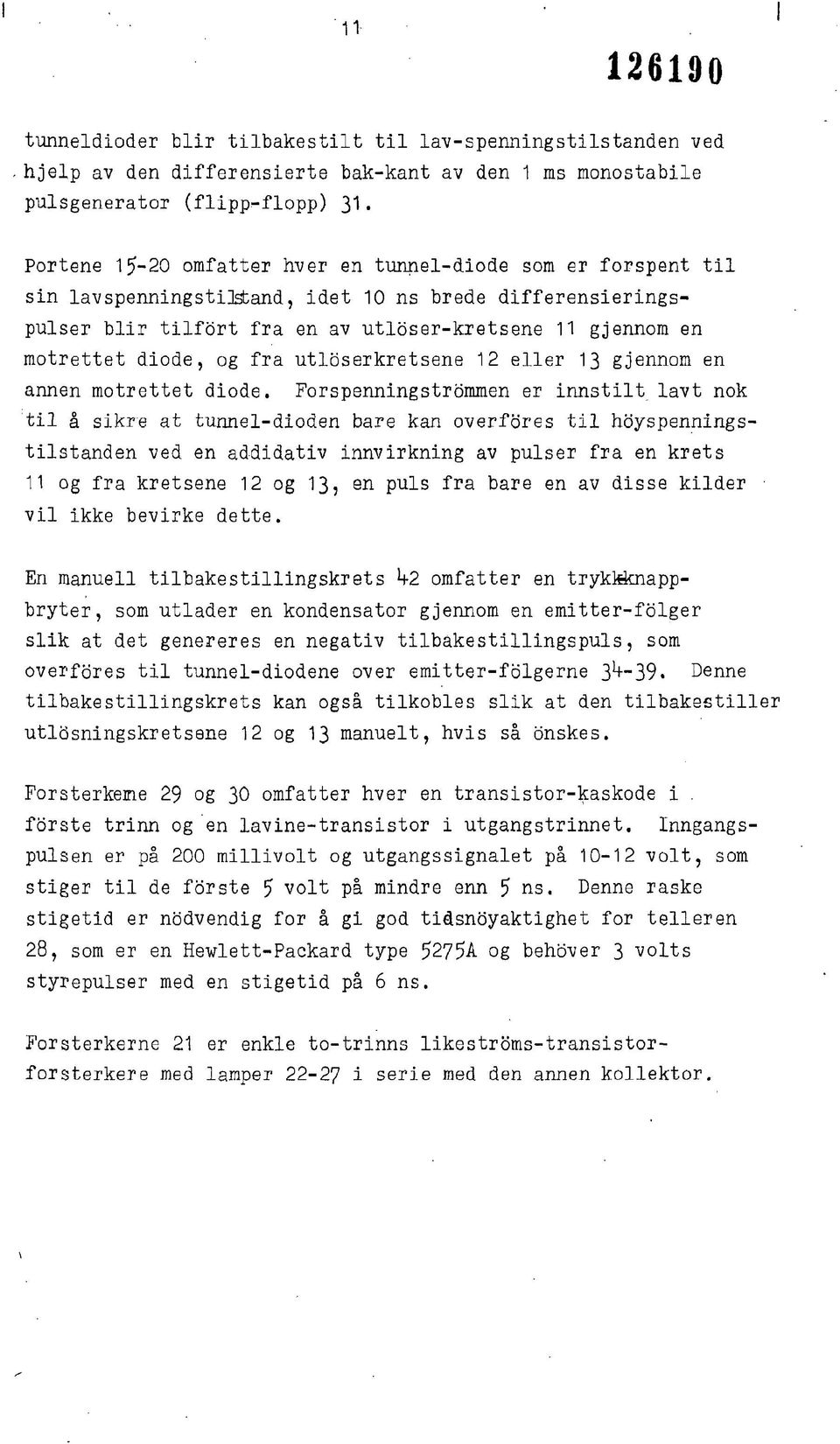 diode, og fra utloserkretsene 12 eller 13 gjennom en annen motrettet diode.