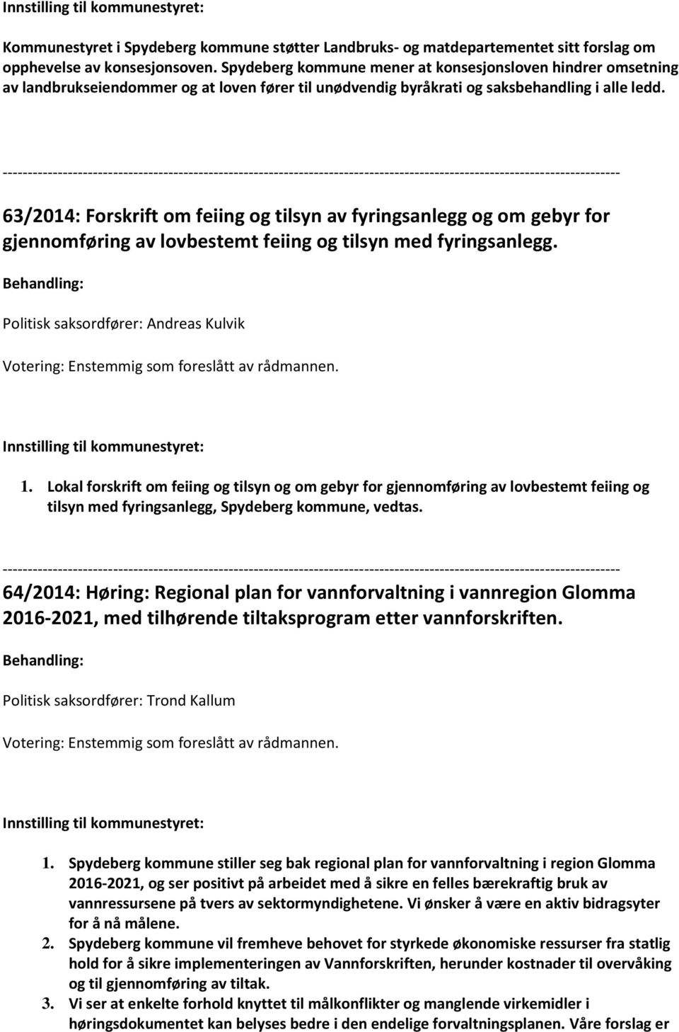 63/2014: Forskrift om feiing og tilsyn av fyringsanlegg og om gebyr for gjennomføring av lovbestemt feiing og tilsyn med fyringsanlegg.