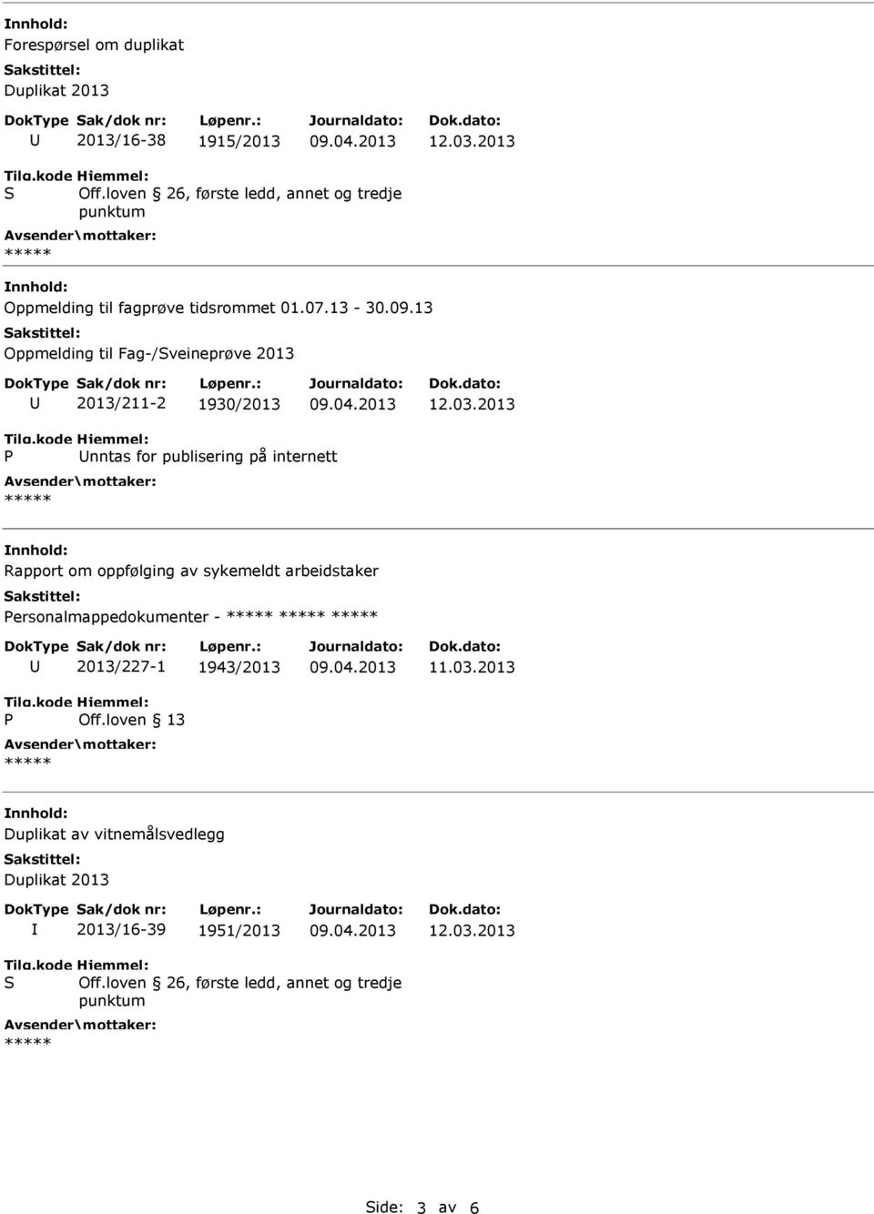 13 Oppmelding til Fag-/veineprøve 2013 2013/211-2 1930/2013 12.03.