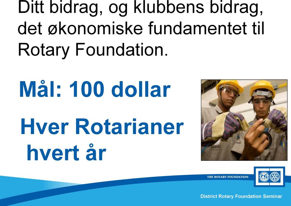 fundamentet til Rotary