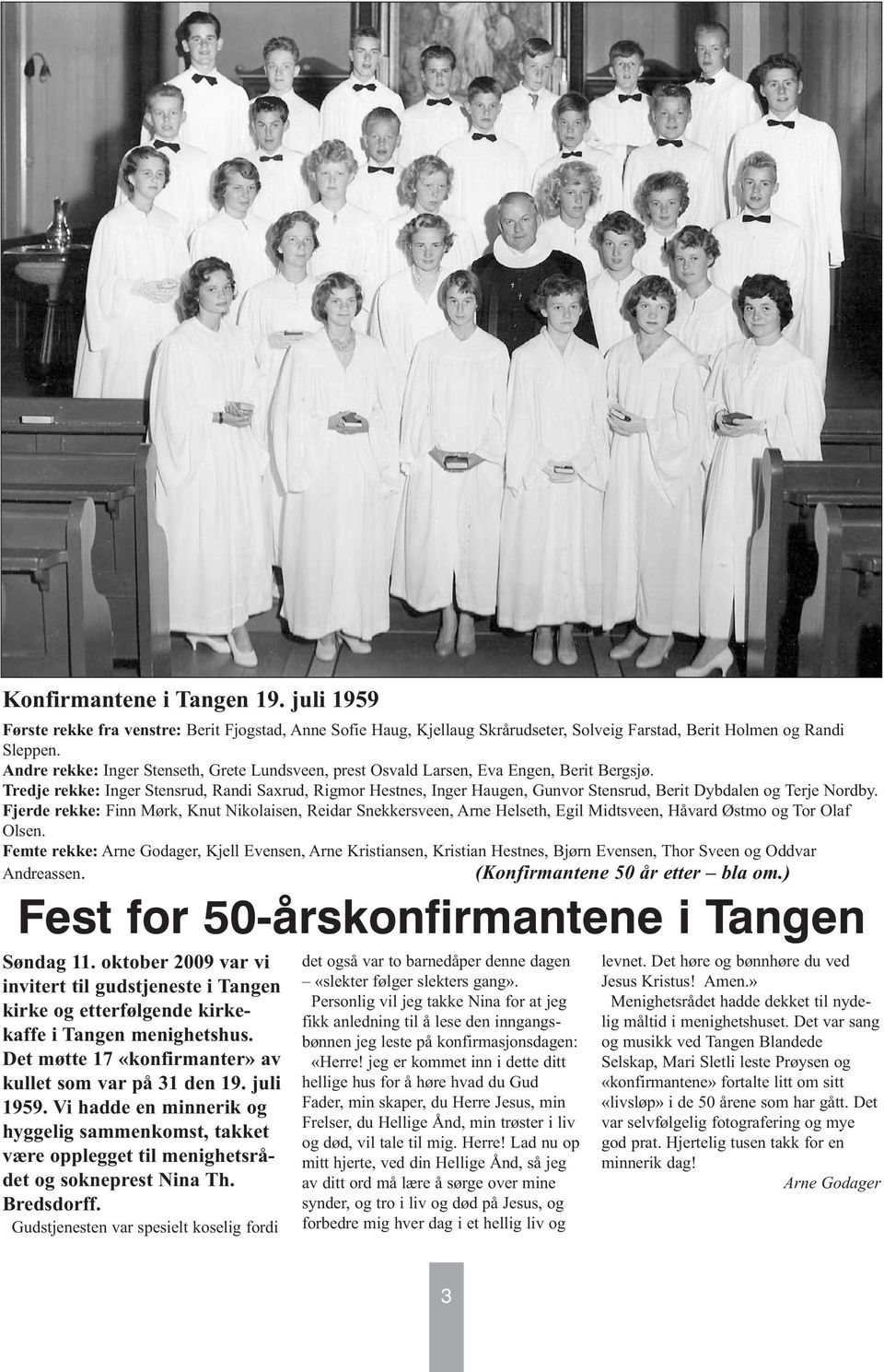 Tredje rekke: Inger Stensrud, Randi Saxrud, Rigmor Hestnes, Inger Haugen, Gunvor Stensrud, Berit Dybdalen og Terje Nordby.