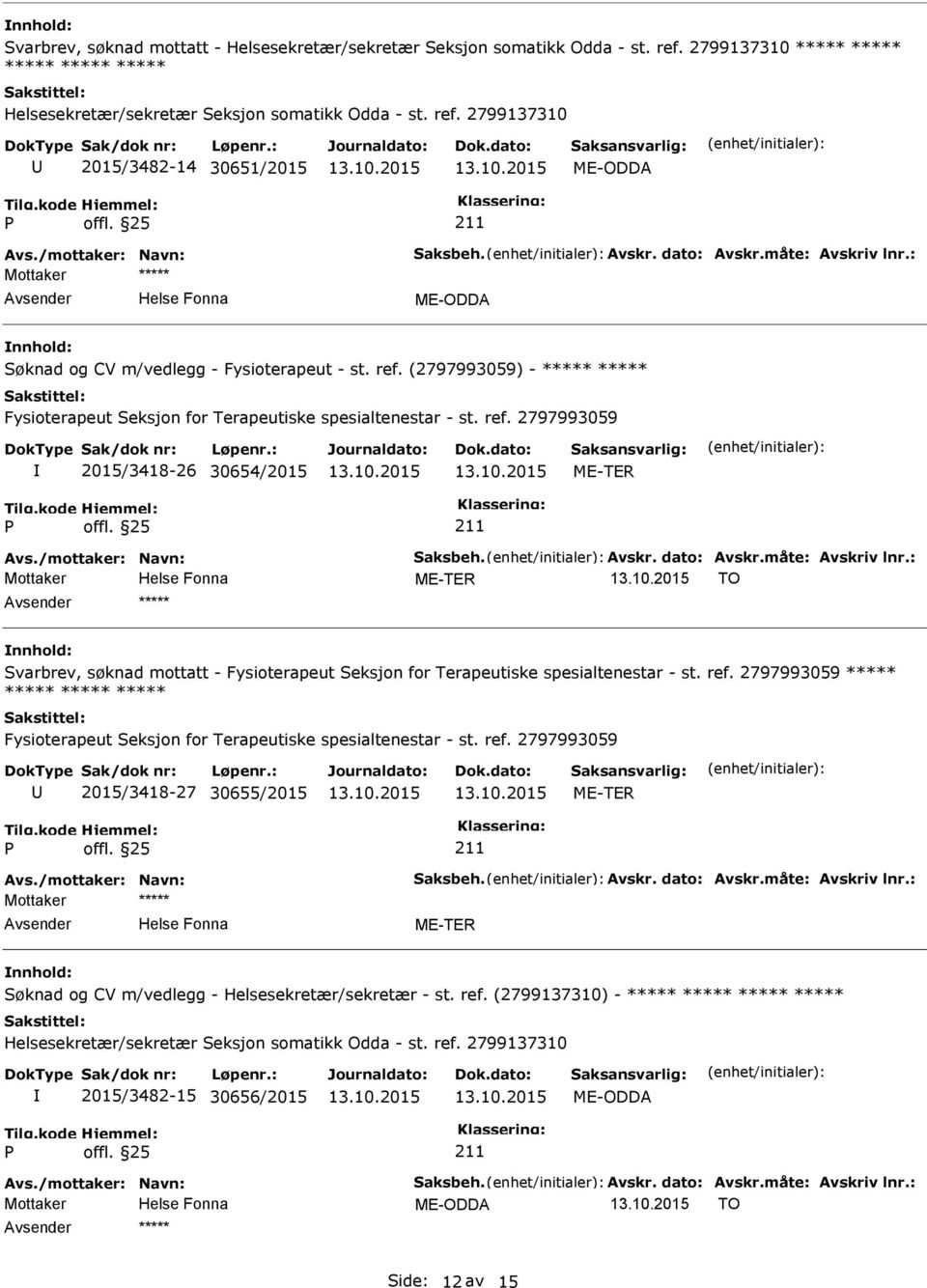 2799137310 2015/3482-14 30651/2015 Søknad og CV m/vedlegg - Fysioterapeut - st. ref.