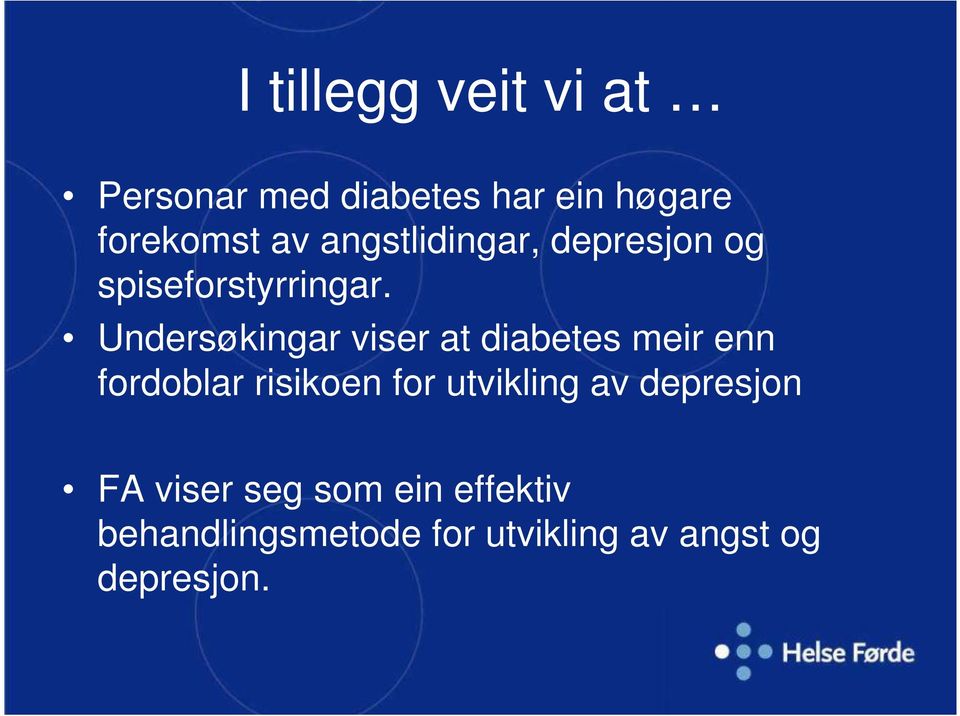 Undersøkingar viser at diabetes meir enn fordoblar risikoen for