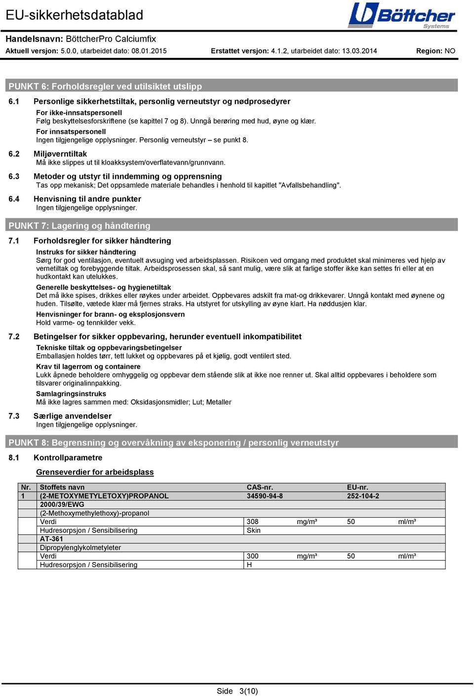 For innsatspersonell Personlig verneutstyr se punkt 8. 6.