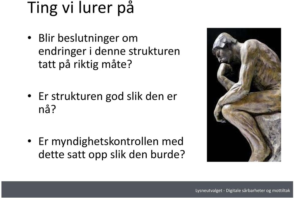 måte? Er strukturen god slik den er nå?