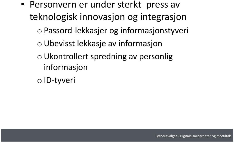 informasjonstyveri o Ubevisst lekkasje av