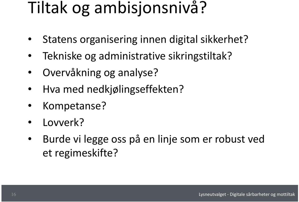 Tekniske og administrative sikringstiltak?