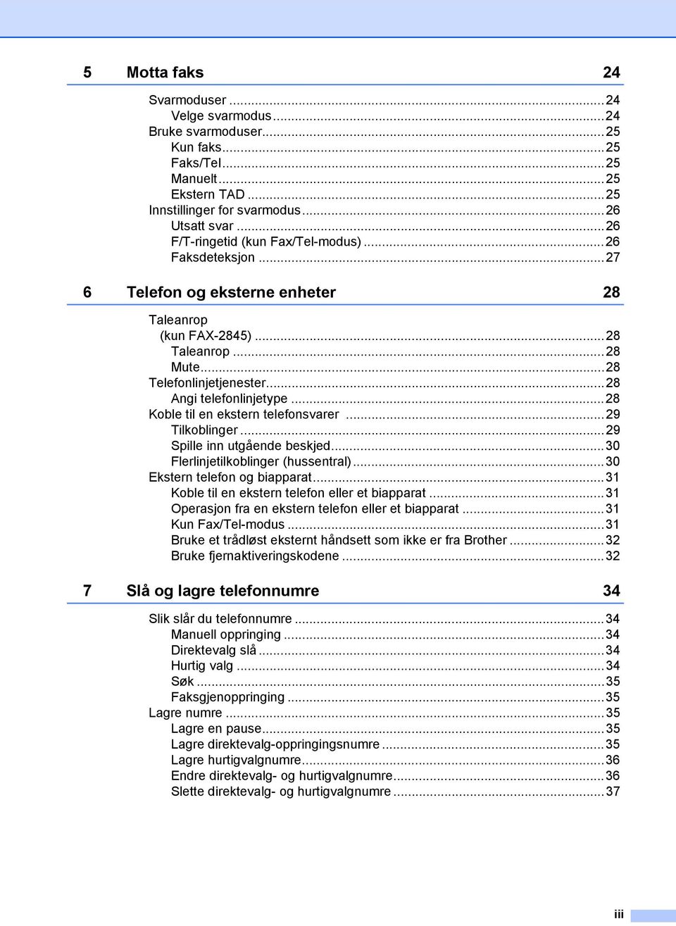 ..28 Koble til en ekstern telefonsvarer...29 Tilkoblinger...29 Spille inn utgående beskjed...30 Flerlinjetilkoblinger (hussentral)...30 Ekstern telefon og biapparat.