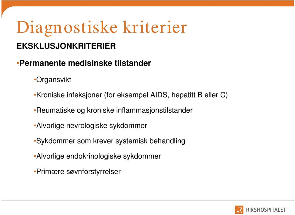 og kroniske inflammasjonstilstander Alvorlige nevrologiske sykdommer Sykdommer som