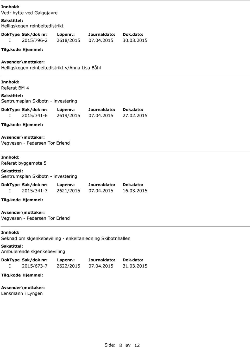 2015 Referat byggemøte 5 2015/341-7 2621/2015 16.03.