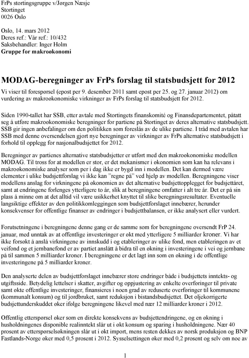 januar 2012) om vurdering av makroøkonomiske virkninger av FrPs forslag til statsbudsjett for 2012.