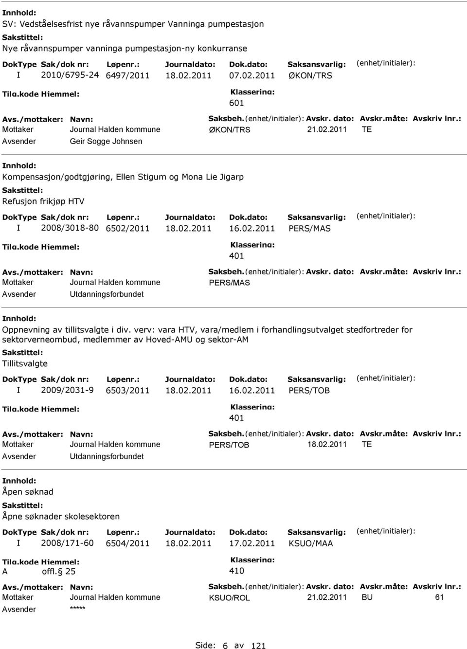 /mottaker: Navn: Saksbeh. vskr. dato: vskr.måte: vskriv lnr.: PERS/MS vsender Utdanningsforbundet nnhold: Oppnevning av tillitsvalgte i div.