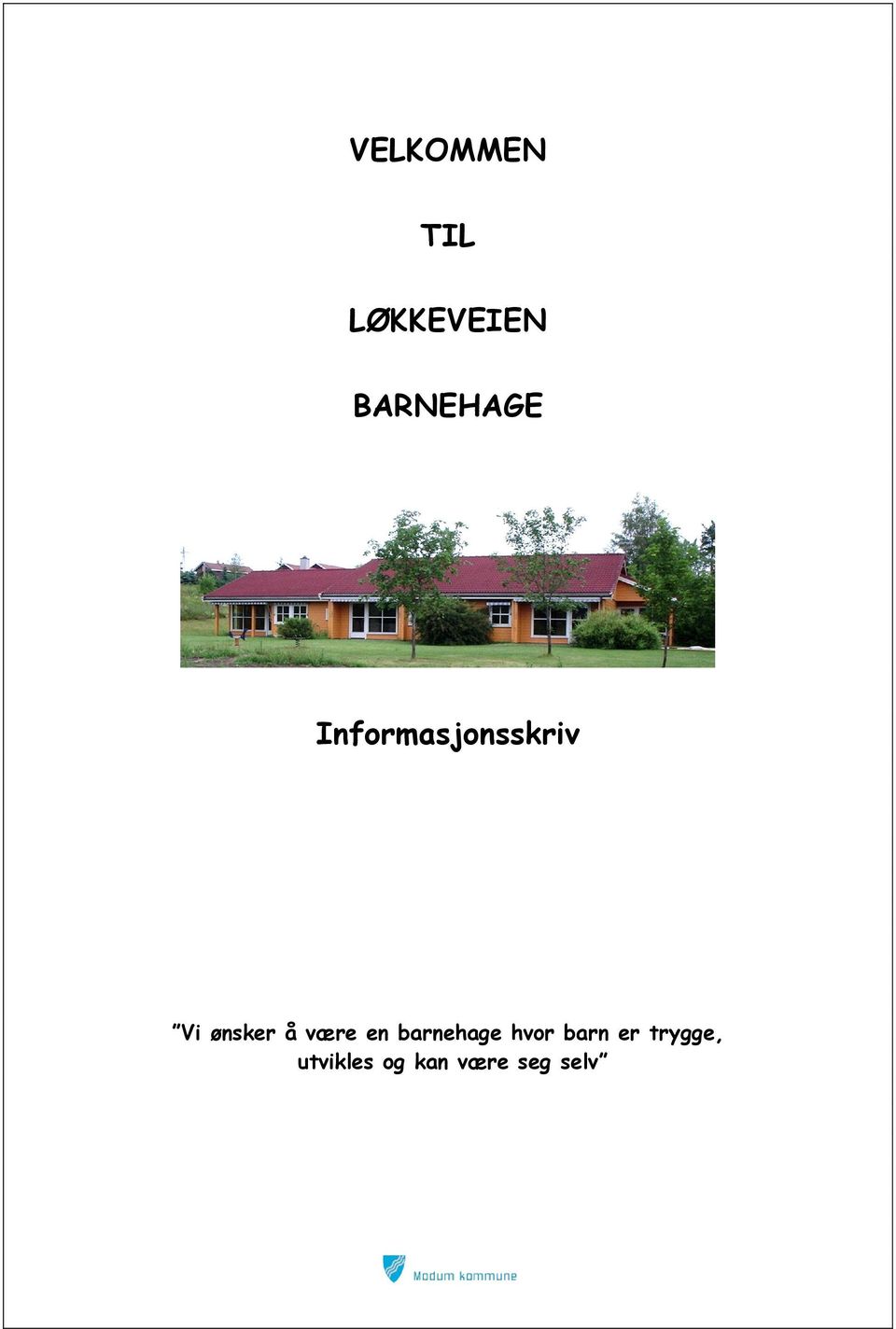 ønsker å være en barnehage hvor