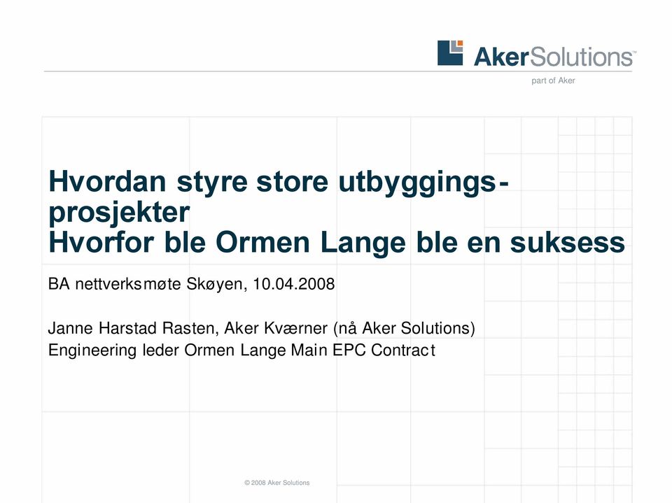 2008 Janne Harstad Rasten, Aker Kværner (nå Aker Solutions)