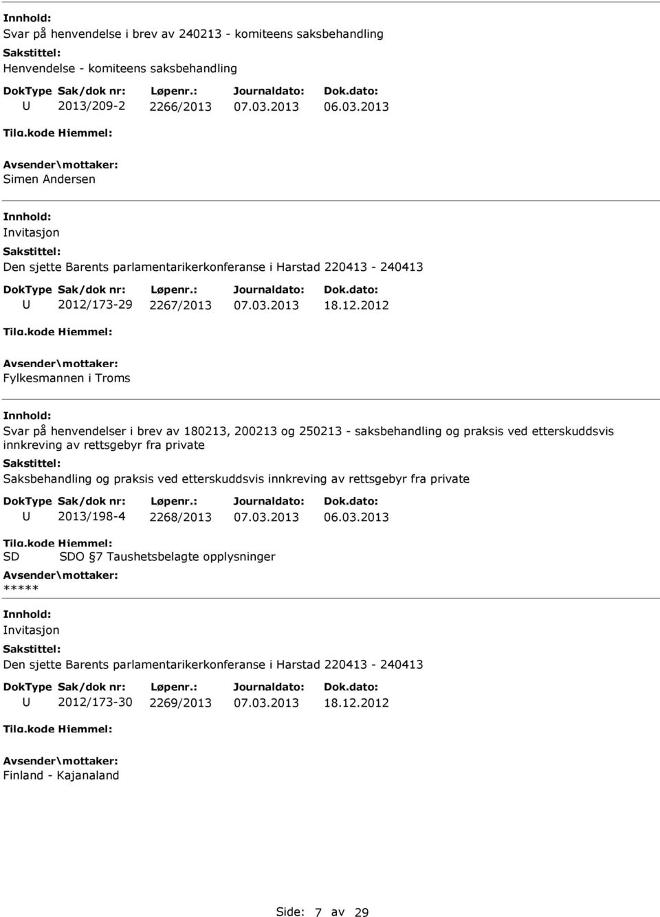 etterskuddsvis innkreving av rettsgebyr fra private Saksbehandling og praksis ved etterskuddsvis innkreving av rettsgebyr fra private