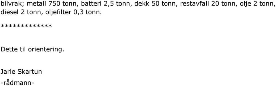 diesel 2 tonn, oljefilter 0,3 tonn.