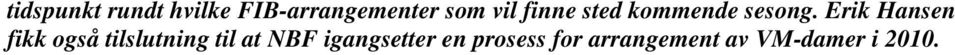 Erik Hansen fikk også tilslutning til at NBF