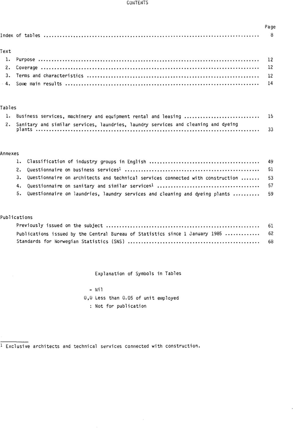 Questionnaire on architects and technical services connected with construction 53 4. Questionnaire on sanitary and similar servicesl 57 5.