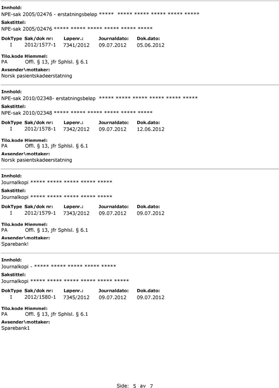 2012 NPE-sak 2010/02348- erstatningsbeløp ***** ***** ***** ***** ***** ***** NPE-sak 2010/02348 ***** ***** ***** *****