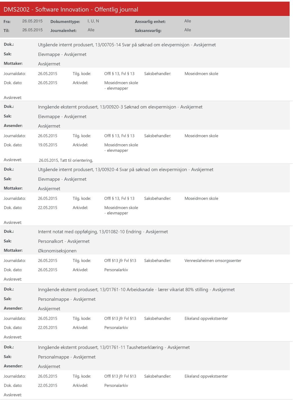 2015, Tatt til orientering, tgående internt produsert, 13/00920-4 Svar på søknad om elevpermisjon - Elevmappe - Internt notat med oppfølging, 13/01082-10