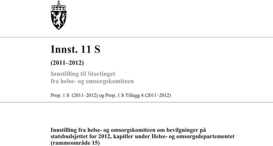 omsorgskomiteen Prop. 1 S (2011 2012) og Prop.