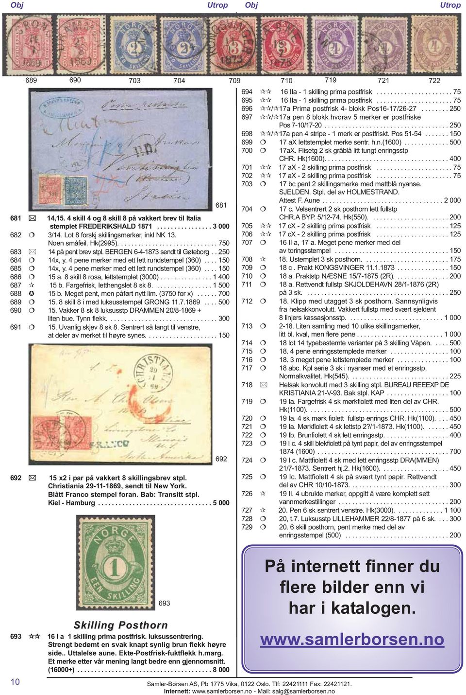 4 pene merker med ett lett rundstempel (360).... 150 685 14x, y. 4 pene merker med ett lett rundstempel (360).... 150 686 15 a. 8 skill 8 rosa, lettstemplet (3000)............... 1 400 687 15 b.