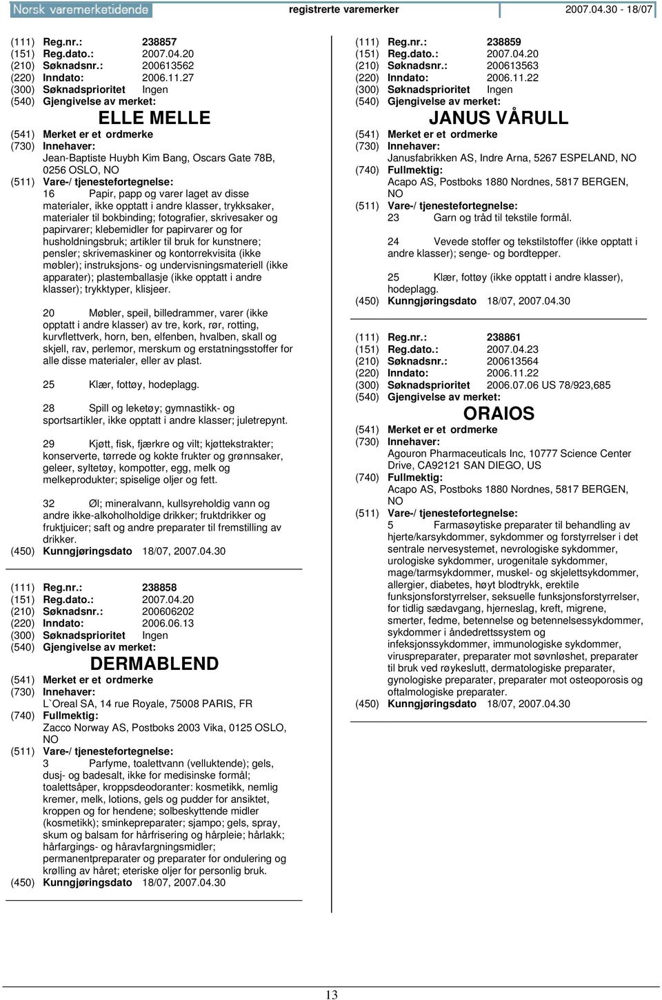 27 ELLE MELLE Jean-Baptiste Huybh Kim Bang, Oscars Gate 78B, 0256 OSLO, 16 Papir, papp og varer laget av disse materialer, ikke opptatt i andre klasser, trykksaker, materialer til bokbinding;