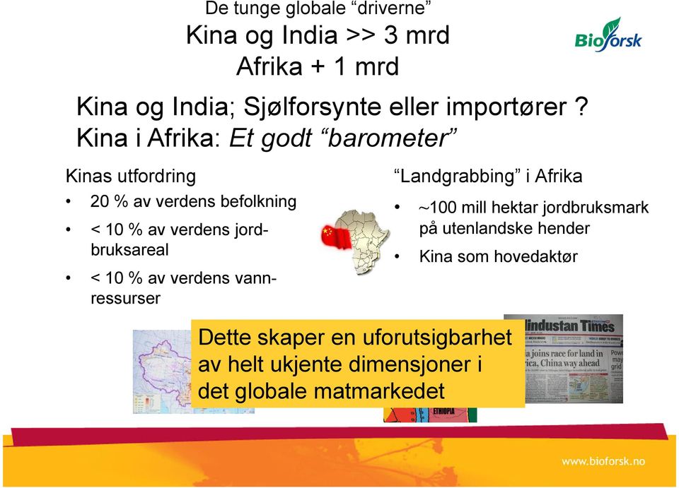 Kina i Afrika: Et godt barometer < 10 % av verdens vannressurser Landgrabbing i Afrika ~100 mill hektar