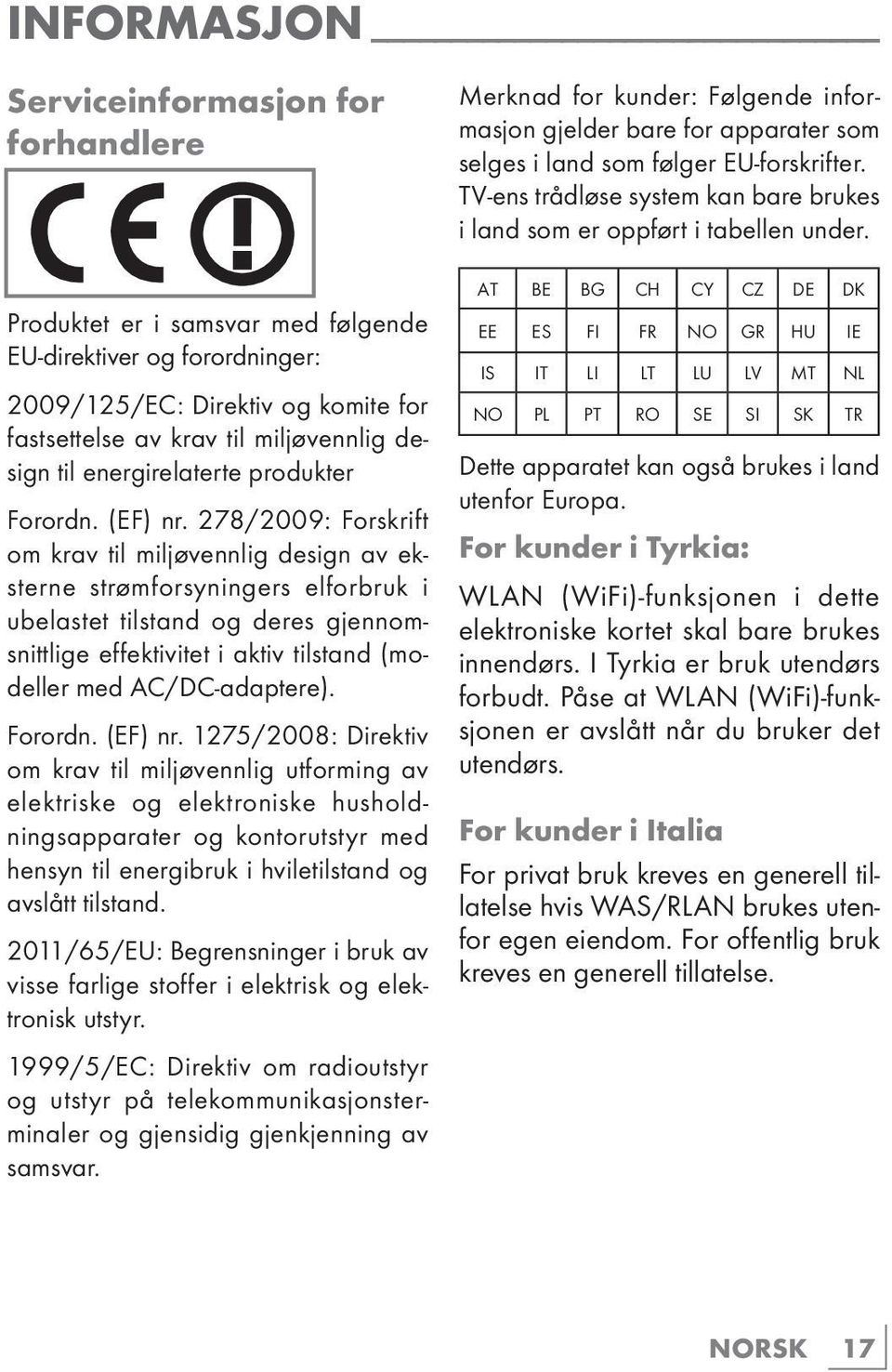 278/2009: Forskrift om krav til miljøvennlig design av eksterne strømforsyningers elforbruk i ubelastet tilstand og deres gjennomsnittlige effektivitet i aktiv tilstand (modeller med AC/DC-adaptere).