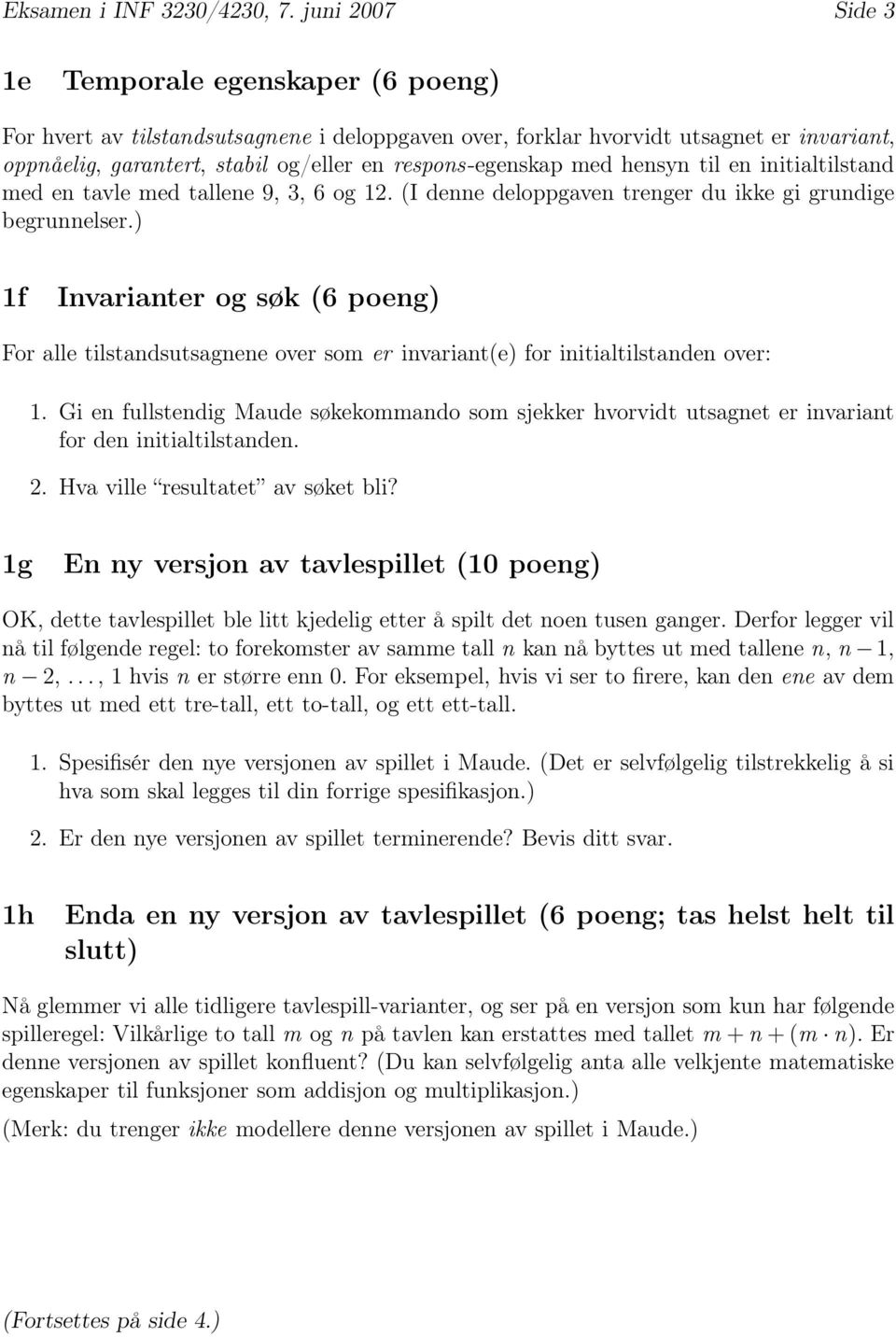 respons-egenskap med hensyn til en initialtilstand med en tavle med tallene 9, 3, 6 og 12. (I denne deloppgaven trenger du ikke gi grundige begrunnelser.