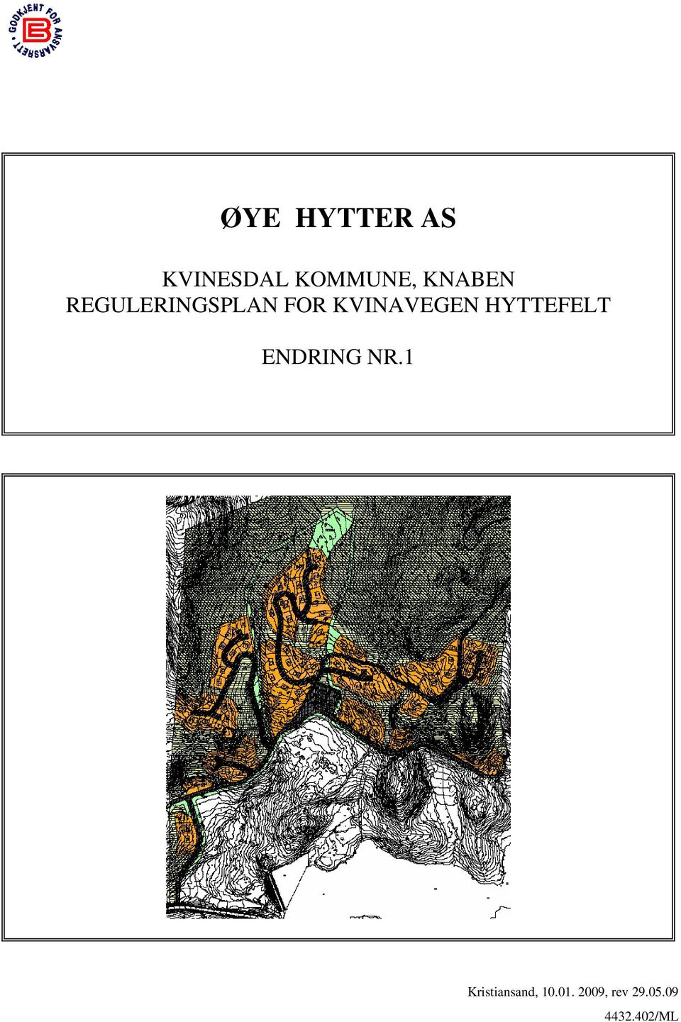 KVINAVEGEN HYTTEFELT ENDRING NR.