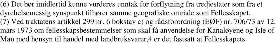 6 bokstav c) og rådsforordning (EØF) nr. 706/73 av 12.