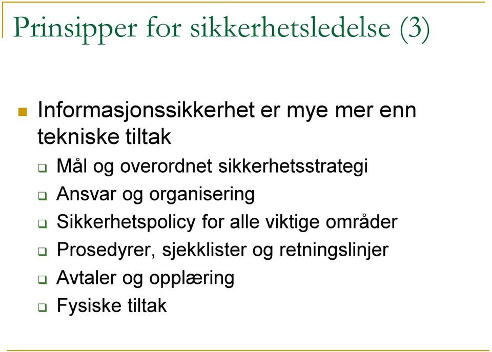 og organisering Sikkerhetspolicy for alle viktige områder