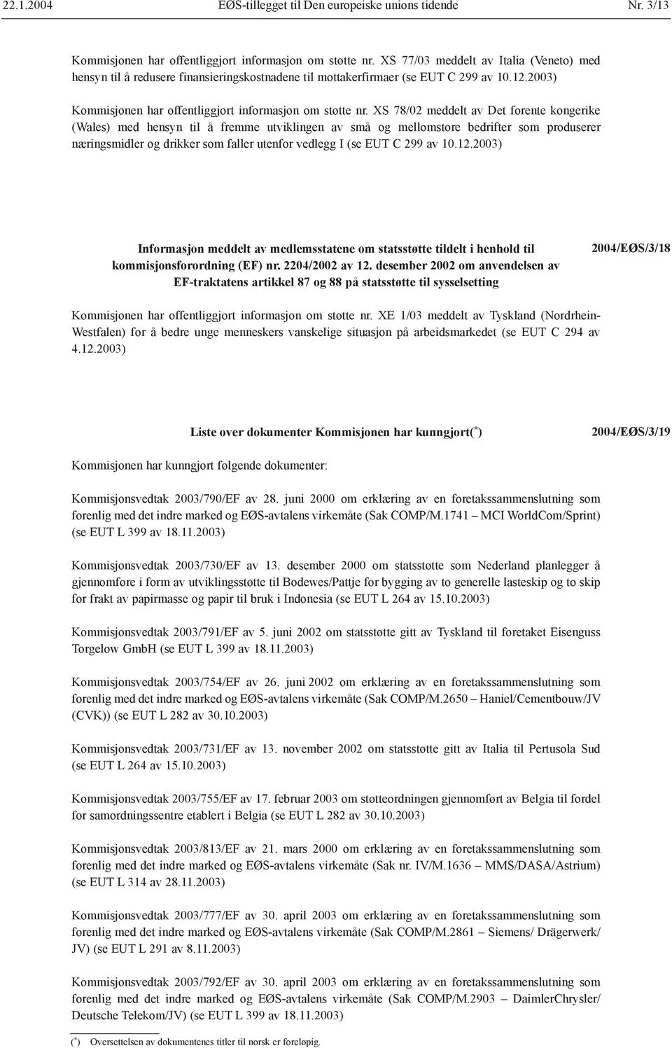 XS 78/02 meddelt av Det forente kongerike (Wales) med hensyn til å fremme utviklingen av små og mellomstore bedrifter som produserer næringsmidler og drikker som faller utenfor vedlegg I (se EUT C