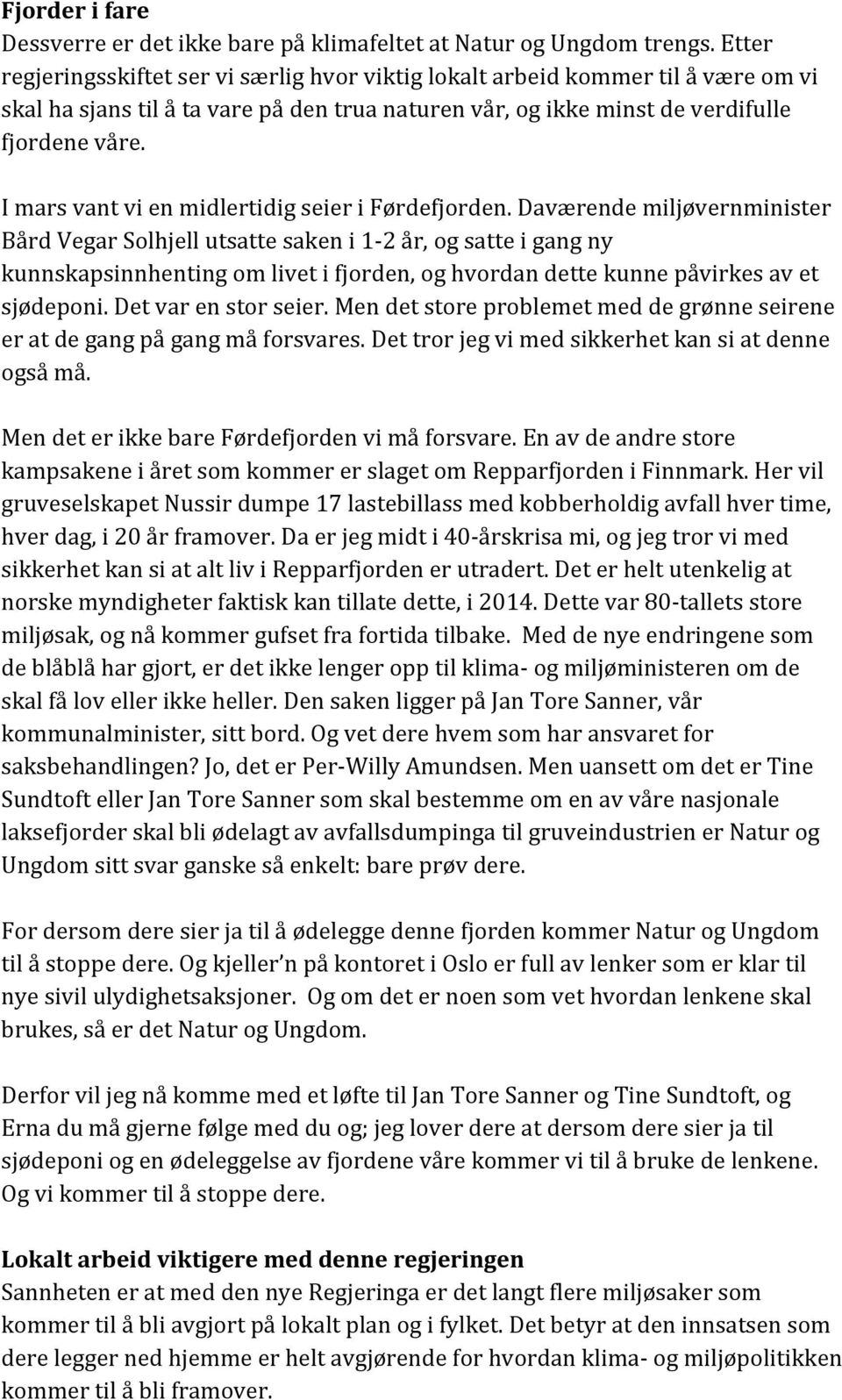 I mars vant vi en midlertidig seier i Førdefjorden.