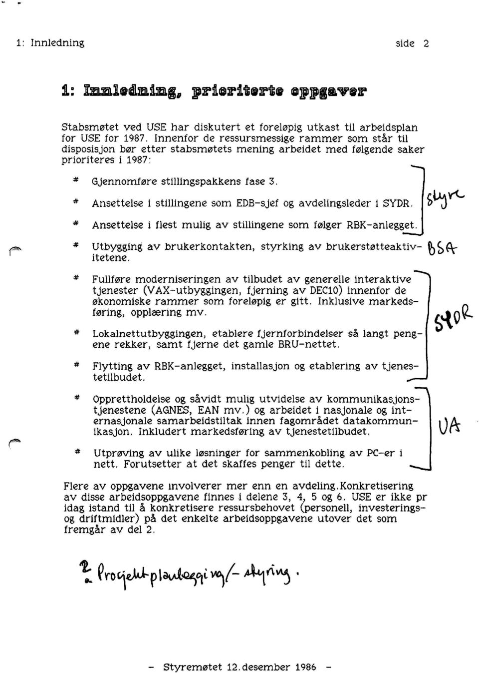 Ansettelse i stillingene som EDB-sjef og avdelingsleder i SYDR.