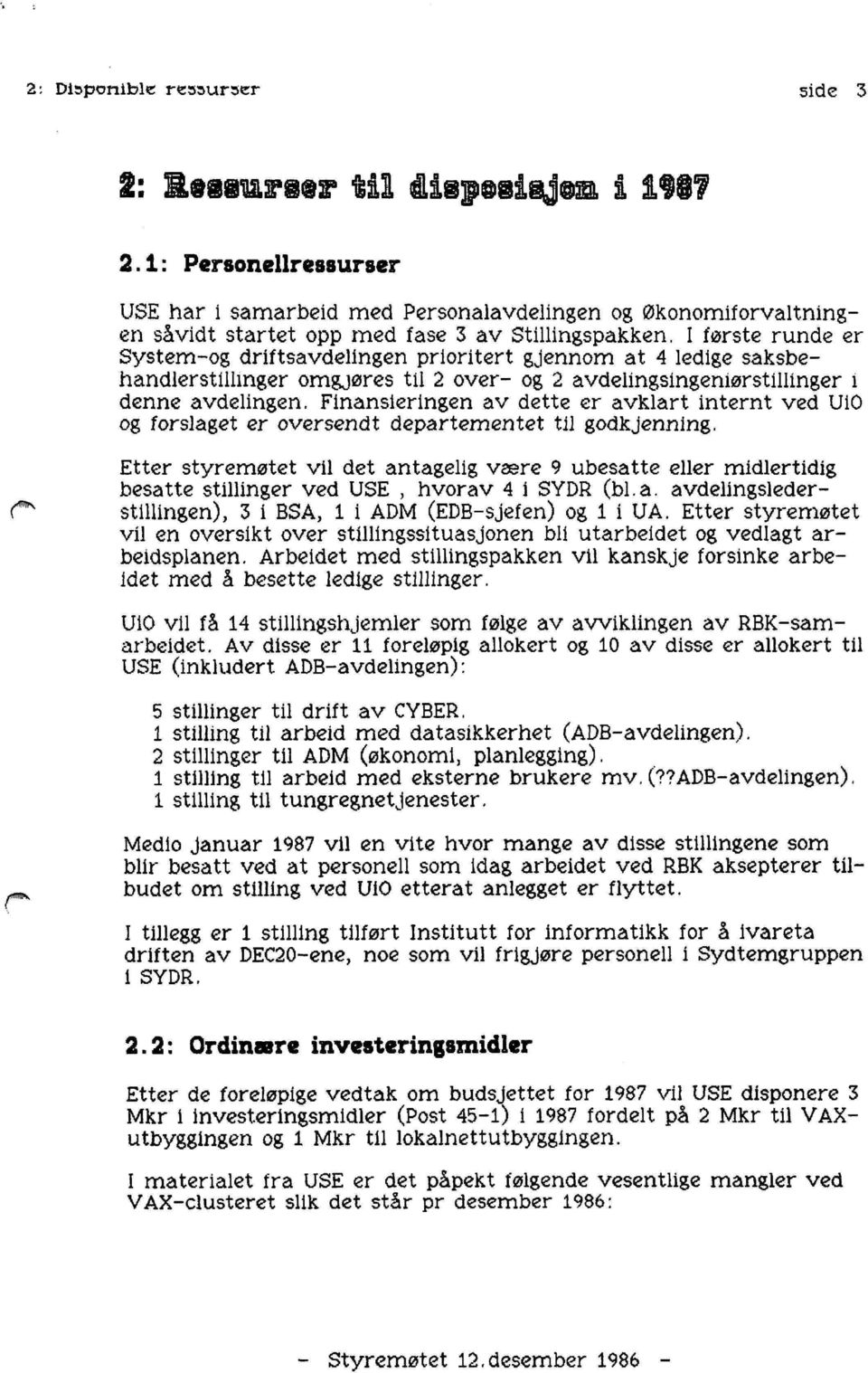 gjennom at 4 ledige saksbehandlerstillinger omgjøres til 2 over- og 2 avdelingsingeniørstillinger i denne avdelingen.