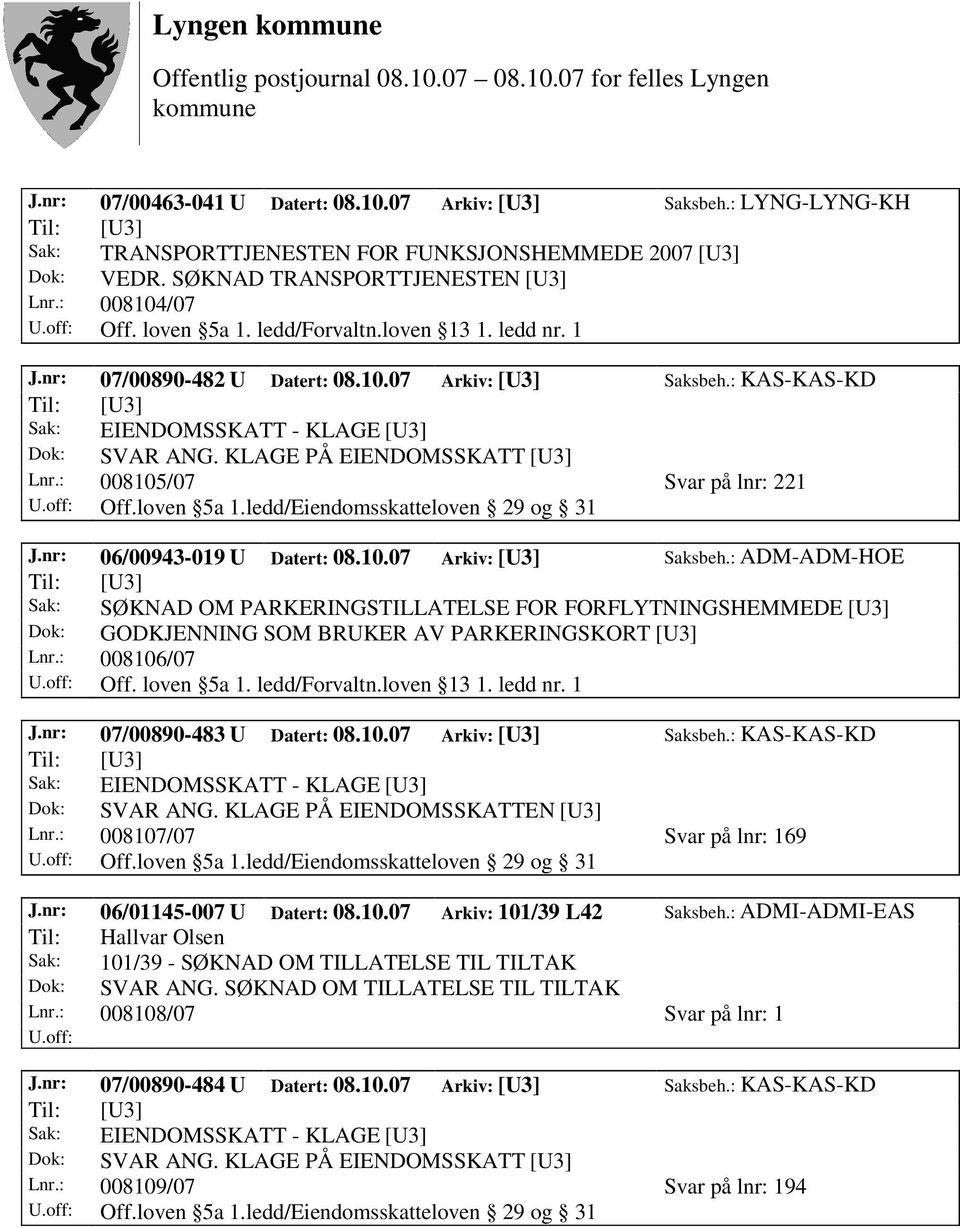 : KAS-KAS-KD Lnr.: 008105/07 Svar på lnr: 221 J.nr: 06/00943-019 U Datert: 08.10.07 Arkiv: [U3] Saksbeh.