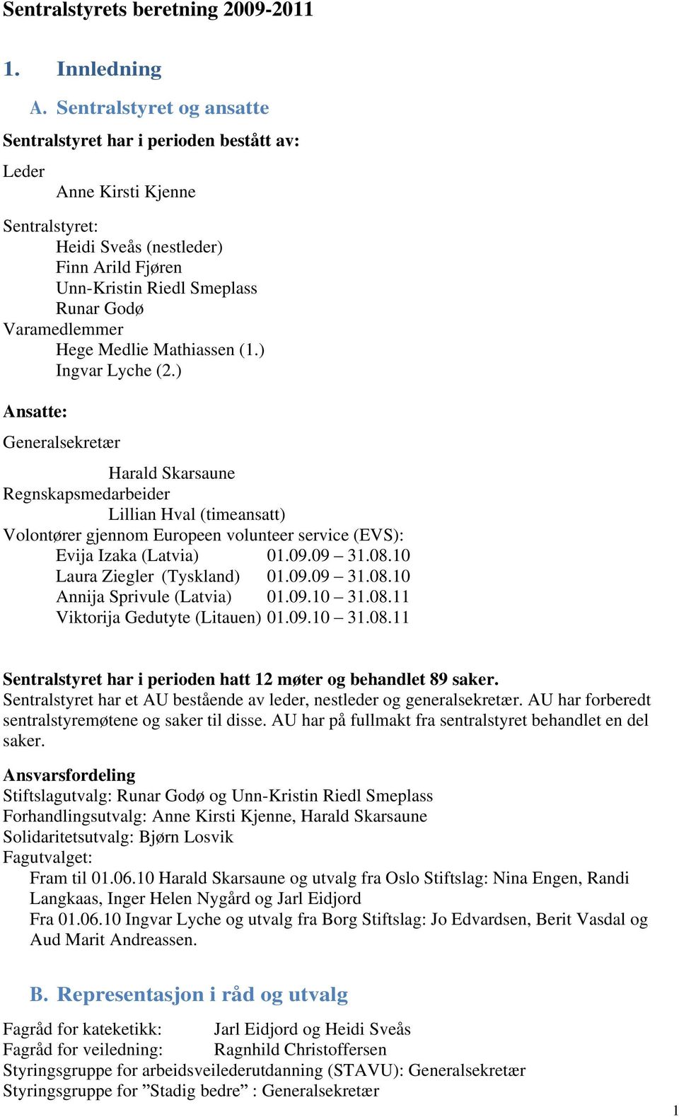 Hege Medlie Mathiassen (1.) Ingvar Lyche (2.