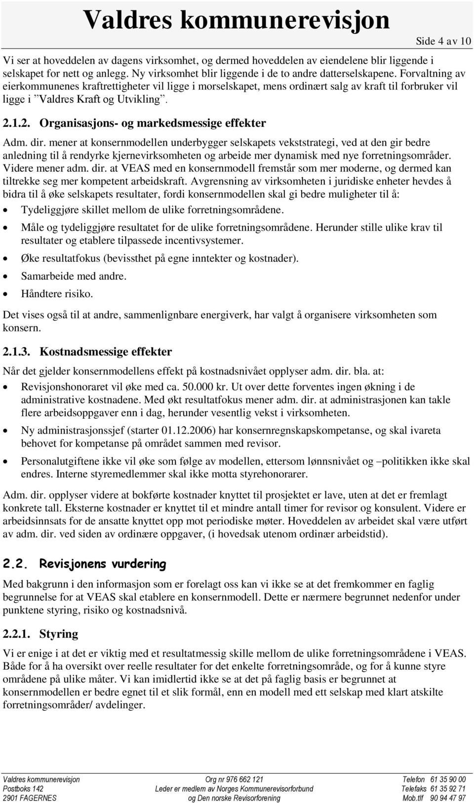 1.2. Organisasjons- og markedsmessige effekter Adm. dir.