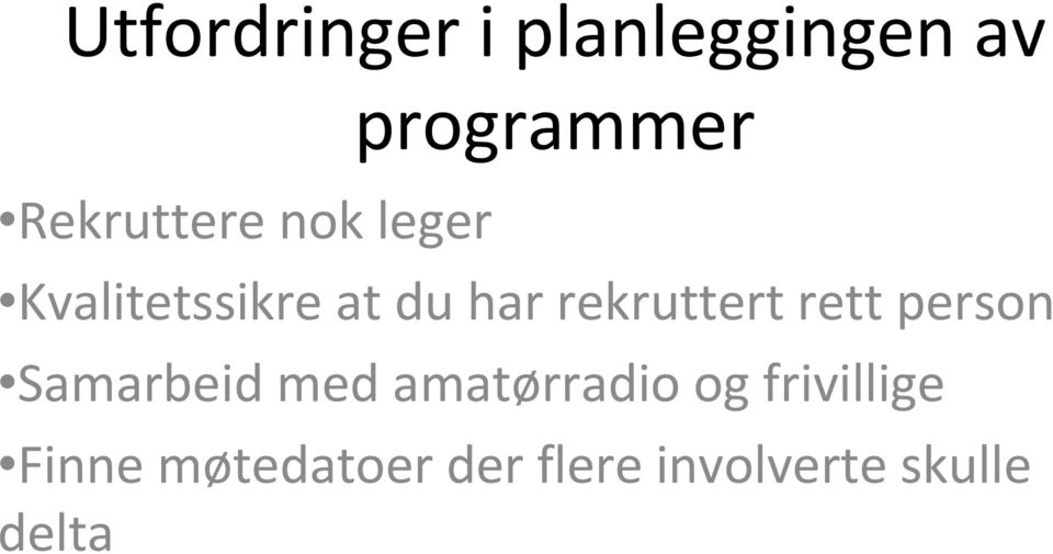 rekruttert rett person Samarbeid med amatørradio